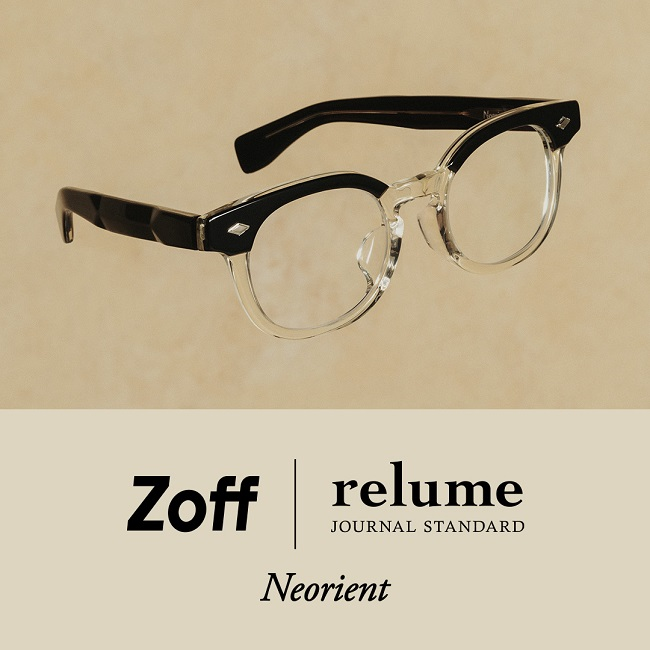 【Zoff】テーマは日本ヴィンテージ、『Neorient（ネオリエント）』  「Zoff｜JOURNAL STANDARD relume」 12/9(金)新作発売 -特徴的なカッティング・一山ブリッジなど日本ヴィンテージを現代のフィルターを通して再解釈-※